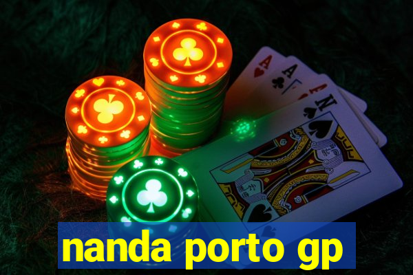 nanda porto gp